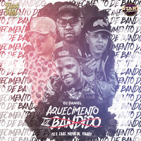 Aquecimento De Bandido - DJ Daniel, Zaac, MC Nando DK