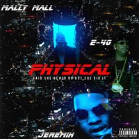 Physical - Jeremih, E-40, Mally Mall