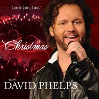 Santa Clause Tonight - David Phelps