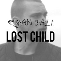 Lost Child - Ryan Cali, Ryan