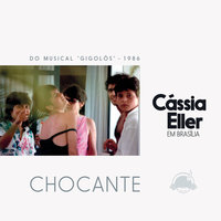 Chocante - Cássia Eller