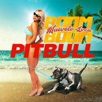 Muévelo Loca Boom Boom - Pitbull