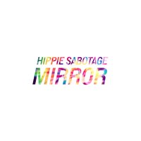 Mirror - Hippie Sabotage