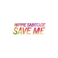Save Me - Hippie Sabotage