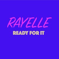 Ready for It - Rayelle