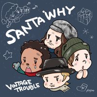 Santa Why - Vintage Trouble