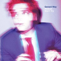 Don't Try - Gerard Way