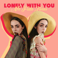 Lonely With You - No Frills Twins