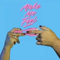 Make Me Feel - Jarryd James, Fizzy Milk