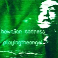 Хромакей - playingtheangel, Hawaiian Sadness