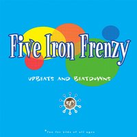 Everywhere I Go - Five Iron Frenzy