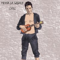Chill - Moha La Squale