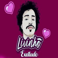 Excitado - MC Livinho