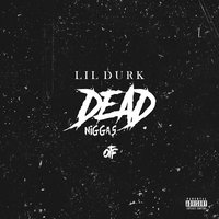 Dead Niggas - Lil Durk