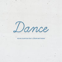 Dance - Kevin Courtois, Conor Matthews