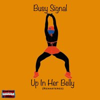 Up in Her Belly - Busy Signal