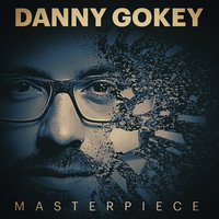 Masterpiece - Danny Gokey