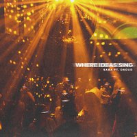 Where Ideas Sing - SABA