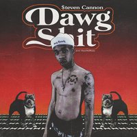 Dawg Shit - $teven Cannon