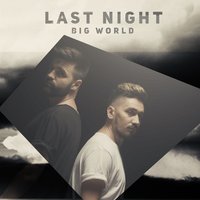 Big World - Last Night