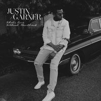 What's Love Without Heartbreak - Justin Garner