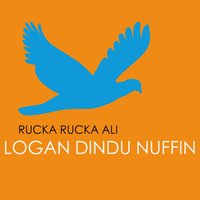 Logan Dindu Nuffin - Rucka Rucka Ali