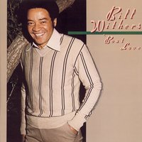 All Because of You - Bill Withers