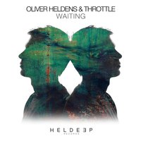Waiting - Oliver Heldens, Throttle