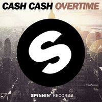 Overtime - Cash Cash