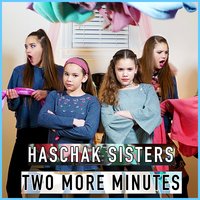 Two More Minutes - Haschak Sisters