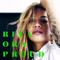 Proud - Rita Ora