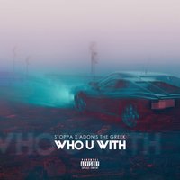 Who You With - Stoppa