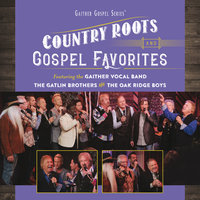 I'll Fly Away - Gaither, Gaither Vocal Band, The Oak Ridge Boys