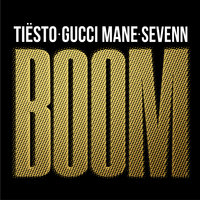 BOOM - Tiësto, Sevenn, Gucci Mane