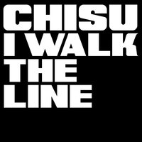 I Walk the Line - Chisu