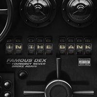In The Bank - Famous Dex, YoungBoy Never Broke Again