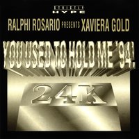 You Used to Hold Me - Ralphi Rosario, Xaviera Gold, Danny Tenaglia