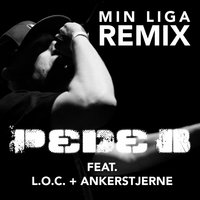 Min Liga - Pede B feat. L.O.C. & Ankerstjerne, Pede B, L.O.C.