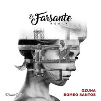 El Farsante - Ozuna, Romeo Santos