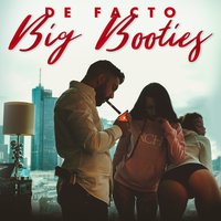 Big Booties - De Facto