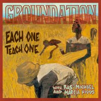 Each One Teach One - Groundation, Ras Michael, Marcia Higgs