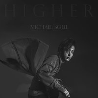 Higher - Michael Soul
