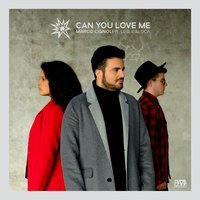 Can You Love Me - Marco Cignoli, Leslie, LUCA