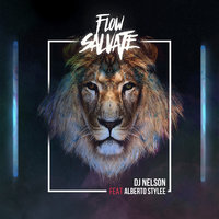 Flow Salvaje - DJ Nelson, Alberto Stylee, DJ Nelson feat. Alberto Style