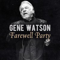 You're out Doing What I'm Here Doing Without - Gene Watson