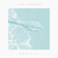 Youth (Quiet) - Luna Shadows
