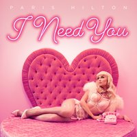 I Need You - Paris Hilton