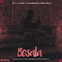 Bésala - Casper Magico, Black Jonas Point, Sou El Flotador