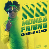 No Money Friend - Charly Black