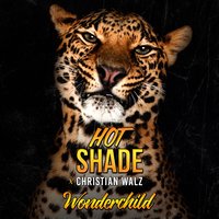 Wonderchild - Hot Shade, Christian Walz